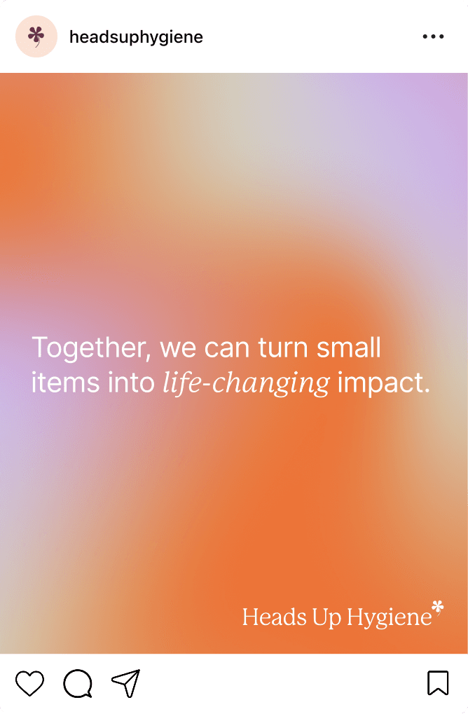 Heads Up Hygiene Instagram post — life-changing impact