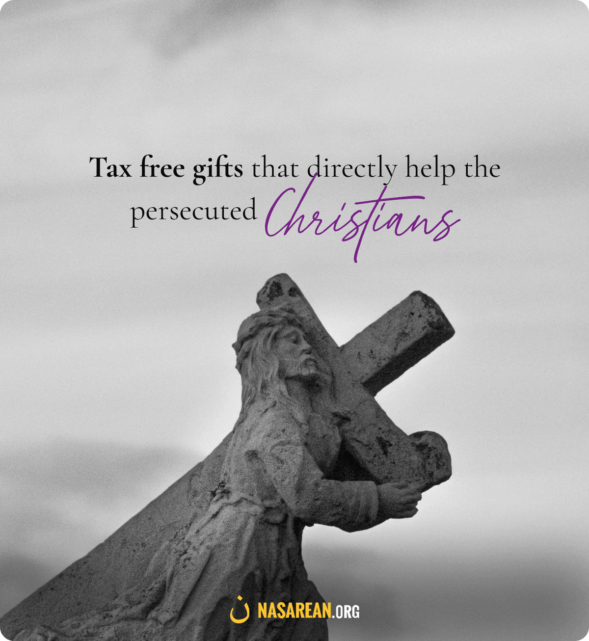Nasarean ad — Tax free gifts that directly help the persecuted Christians